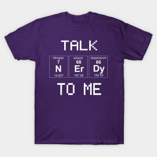 Talk nerdy to me T-Shirt